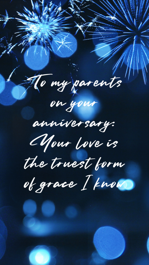 To my parents on your anniversary: Your love is the truest form of grace I know