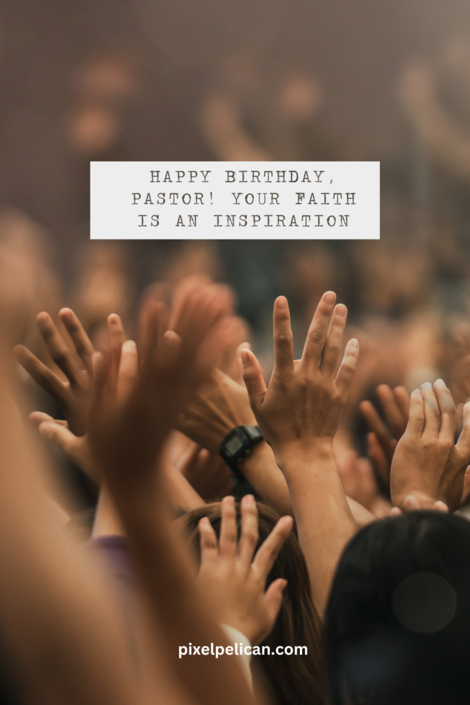 Happy birthday, Pastor! Your faith is an inspiration